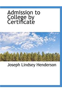 Admission to College by Certificate