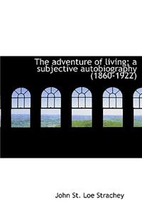 The Adventure of Living; A Subjective Autobiography (1860-1922)