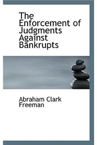 The Enforcement of Judgments Against Bankrupts