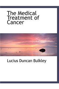 The Medical Treatment of Cancer