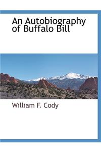 An Autobiography of Buffalo Bill