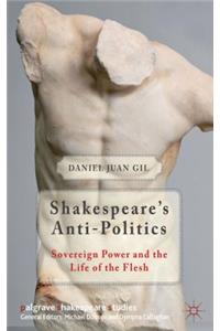 Shakespeare's Anti-Politics