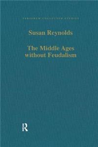 The Middle Ages without Feudalism