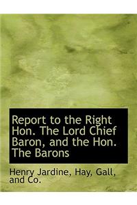 Report to the Right Hon. the Lord Chief Baron, and the Hon. the Barons