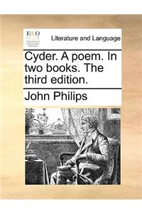 Cyder. a Poem. in Two Books. the Third Edition.