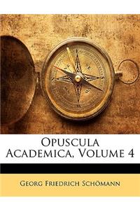 Opuscula Academica, Volume 4