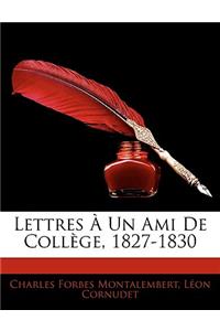 Lettres Un Ami de Collge, 1827-1830