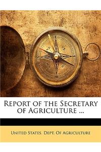 Report of the Secretary of Agriculture ...