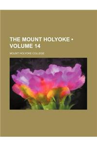 The Mount Holyoke (Volume 14)