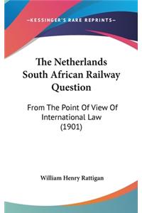 The Netherlands South African Railway Question