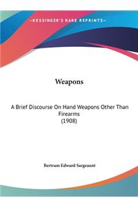 Weapons