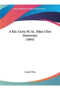 A Kir. Curia 50. Sz. Teljes Ulesi Dontvenye (1891)