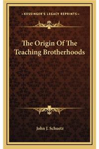 The Origin of the Teaching Brotherhoods