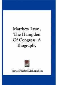 Matthew Lyon, the Hampden of Congress