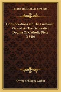Considerations on the Eucharist, Viewed as the Generative Dogma of Catholic Piety (1840)