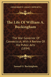 The Life of William A. Buckingham
