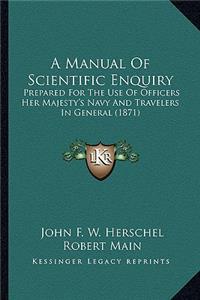 A Manual Of Scientific Enquiry