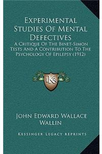 Experimental Studies of Mental Defectives