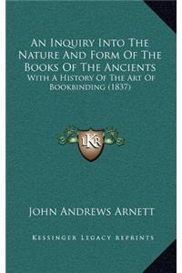 An Inquiry Into The Nature And Form Of The Books Of The Ancients