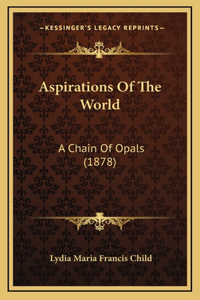Aspirations of the World