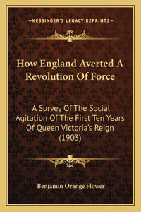 How England Averted a Revolution of Force