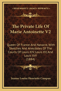 Private Life Of Marie Antoinette V2