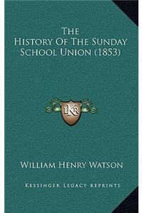 History Of The Sunday School Union (1853)