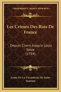 Les Crimes Des Rois De France