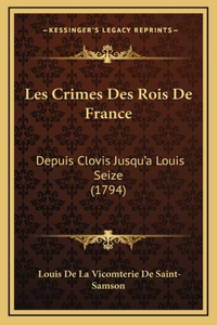 Les Crimes Des Rois De France