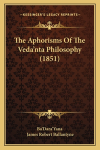 Aphorisms of the Veda'nta Philosophy (1851)