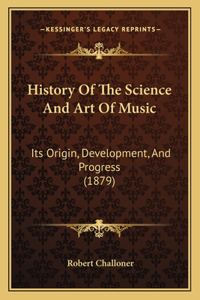History Of The Science And Art Of Music