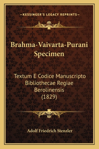 Brahma-Vaivarta-Purani Specimen: Textum E Codice Manuscripto Bibliothecae Regiae Berolinensis (1829)