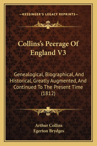 Collins's Peerage Of England V3