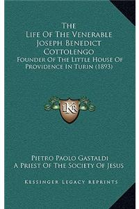 The Life Of The Venerable Joseph Benedict Cottolengo
