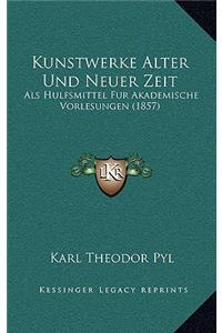 Kunstwerke Alter Und Neuer Zeit