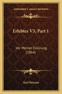 Erlebtes V3, Part 1