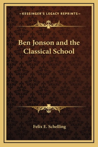 Ben Jonson and the Classical School