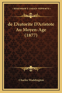 de L'Autorite D'Aristote Au Moyen-Age (1877)