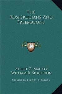 The Rosicrucians And Freemasons