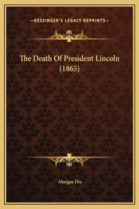 The Death Of President Lincoln (1865)