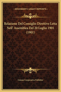 Relazione Del Consiglio Direttivo Letta Nell' Assemblea Del 20 Luglio 1901 (1901)