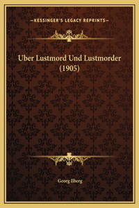 Uber Lustmord Und Lustmorder (1905)