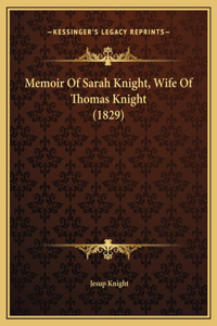 Memoir Of Sarah Knight, Wife Of Thomas Knight (1829)