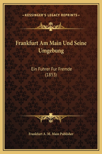 Frankfurt Am Main Und Seine Umgebung