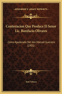 Contestacion Que Produce El Senor Lic. Bonifacio Olivares
