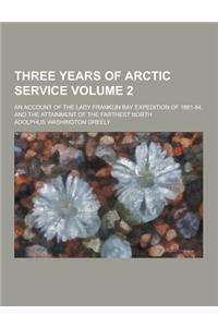 Three Years of Arctic Service; An Account of the Lady Franklin Bay Expedition of 1881-84, and the Attainment of the Farthest North Volume 2