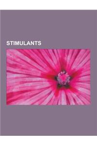 Stimulants: Cocaine, Nicotine, Alpha-Methyltryptamine, Stimulant, Modafinil, Bupropion, Methylphenidate, Benzylpiperazine, List of