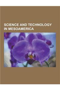 Science and Technology in Mesoamerica