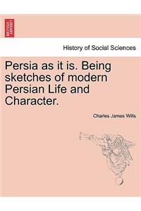Persia as It Is. Being Sketches of Modern Persian Life and Character.
