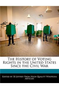 The History of Voting Rights in the United States Since the Civil War